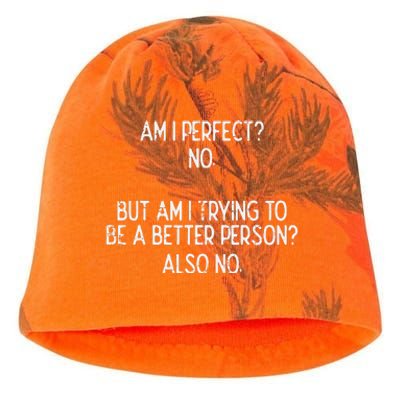 Am I Perfect No Trying Better Person Funny Sayings Kati - Camo Knit Beanie