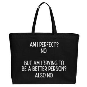 Am I Perfect No Trying Better Person Funny Sayings Cotton Canvas Jumbo Tote