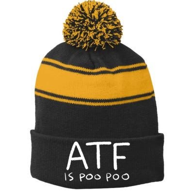 ATF Is Poo Poo Stripe Pom Pom Beanie