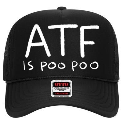 ATF Is Poo Poo High Crown Mesh Back Trucker Hat