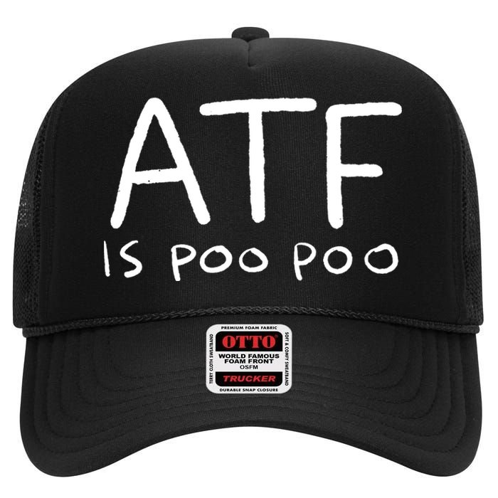 ATF Is Poo Poo High Crown Mesh Back Trucker Hat