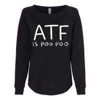 ATF Is Poo Poo Womens California Wash Sweatshirt