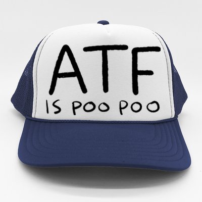 ATF Is Poo Poo Trucker Hat