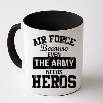 Air Force Because The Army Needs Heroes  Mug