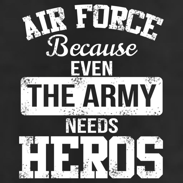 Air Force Because The Army Needs Heroes  Tumbler