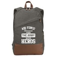 Air Force Because The Army Needs Heroes  Cotton Canvas Backpack