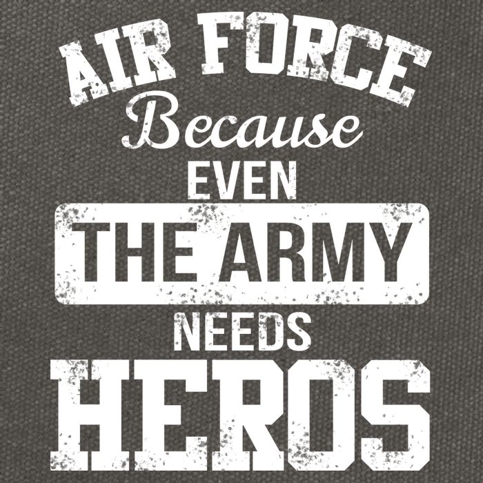 Air Force Because The Army Needs Heroes  Cotton Canvas Backpack