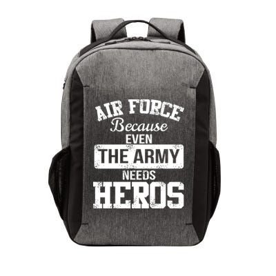 Air Force Because The Army Needs Heroes  Vector Backpack