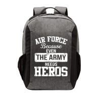 Air Force Because The Army Needs Heroes  Vector Backpack
