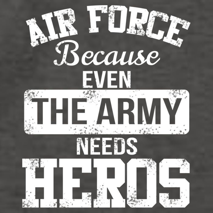 Air Force Because The Army Needs Heroes  Vector Backpack