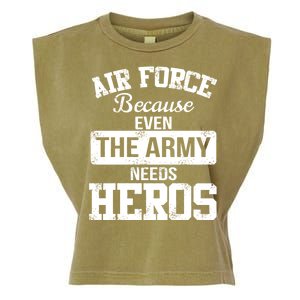 Air Force Because The Army Needs Heroes  Garment-Dyed Women's Muscle Tee