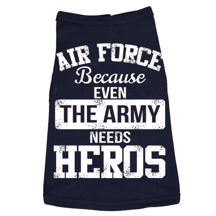 Air Force Because The Army Needs Heroes  Doggie Tank