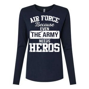 Air Force Because The Army Needs Heroes  Womens Cotton Relaxed Long Sleeve T-Shirt