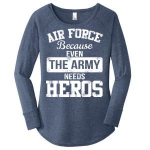 Air Force Because The Army Needs Heroes  Women's Perfect Tri Tunic Long Sleeve Shirt