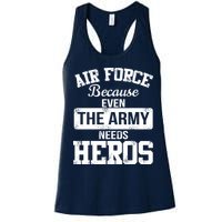 Air Force Because The Army Needs Heroes  Womens Tank Top