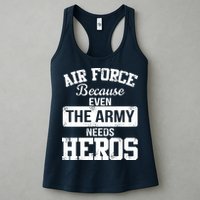 Air Force Because The Army Needs Heroes  Womens Tank Top