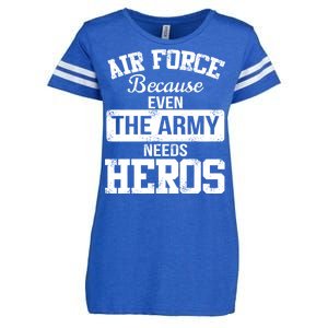 Air Force Because The Army Needs Heroes  Enza Ladies Jersey Football T-Shirt