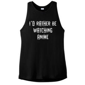 Anime I'd Rather Be Watching Anime Otaku Weeb Ladies PosiCharge Tri-Blend Wicking Tank