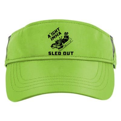 Aight Imma Sled Out Funny Winter Snow Adult Drive Performance Visor