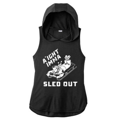 Aight Imma Sled Out Funny Winter Snow Ladies PosiCharge Tri-Blend Wicking Draft Hoodie Tank