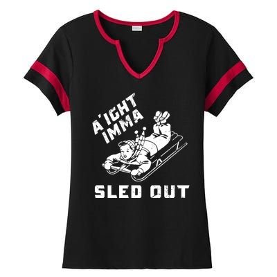 Aight Imma Sled Out Funny Winter Snow Ladies Halftime Notch Neck Tee