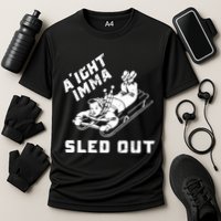 Aight Imma Sled Out Funny Winter Snow Performance Shirt