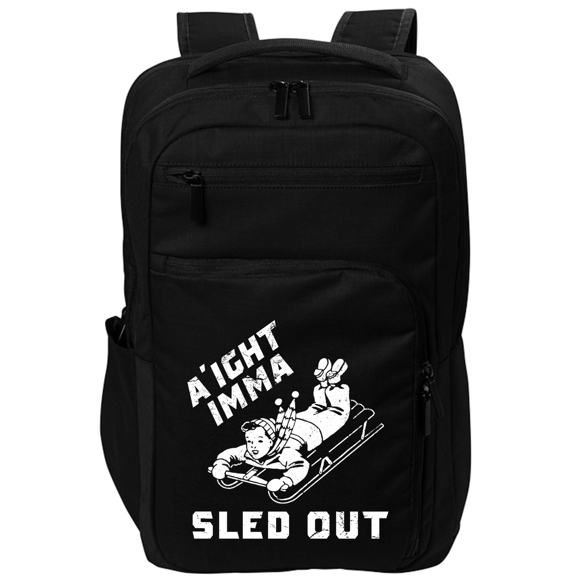 Aight Imma Sled Out Funny Winter Snow Impact Tech Backpack