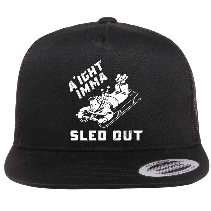 Aight Imma Sled Out Funny Winter Snow Flatbill Hat