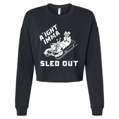 Aight Imma Sled Out Funny Winter Snow Cropped Pullover Crew