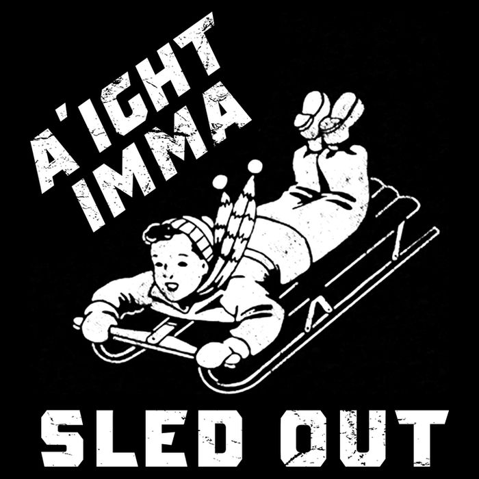 Aight Imma Sled Out Funny Winter Snow Wool Snapback Cap