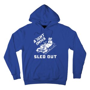 Aight Imma Sled Out Funny Winter Snow Hoodie