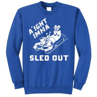 Aight Imma Sled Out Funny Winter Snow Sweatshirt