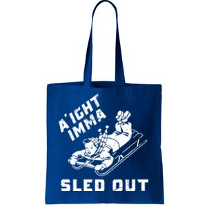 Aight Imma Sled Out Funny Winter Snow Tote Bag