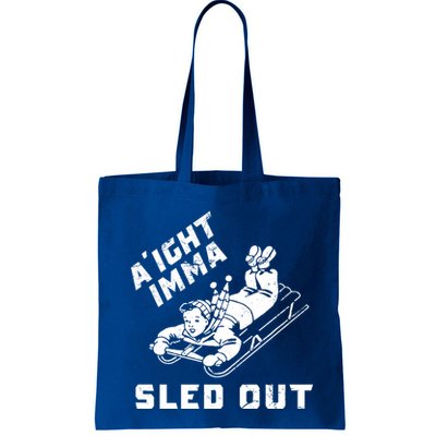 Aight Imma Sled Out Funny Winter Snow Bag