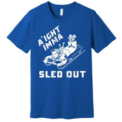 Aight Imma Sled Out Funny Winter Snow Premium T-Shirt