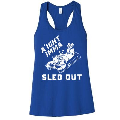 Aight Imma Sled Out Funny Winter Snow Women's Racerback Tank