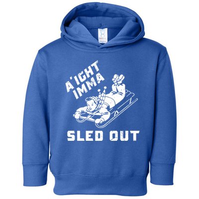 Aight Imma Sled Out Funny Winter Snow Toddler Hoodie