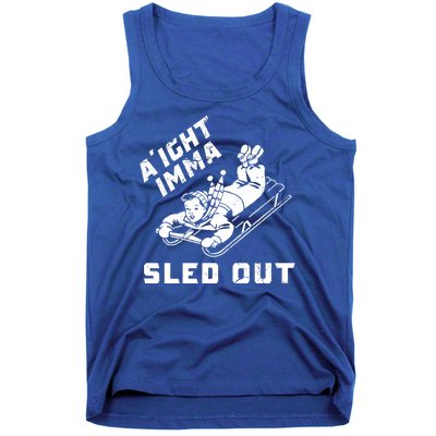 Aight Imma Sled Out Funny Winter Snow Tank Top