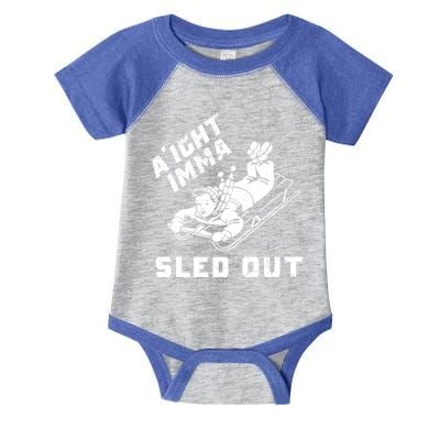 Aight Imma Sled Out Funny Winter Snow Infant Baby Jersey Bodysuit
