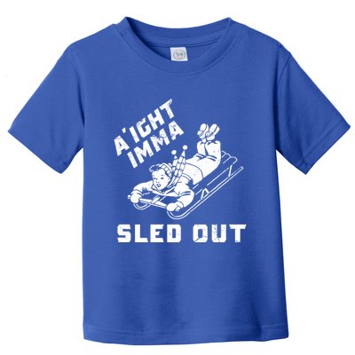 Aight Imma Sled Out Funny Winter Snow Toddler T-Shirt