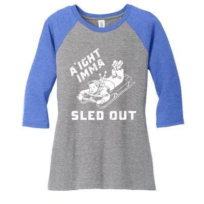 Aight Imma Sled Out Funny Winter Snow Women's Tri-Blend 3/4-Sleeve Raglan Shirt