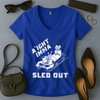 Aight Imma Sled Out Funny Winter Snow Women's V-Neck T-Shirt
