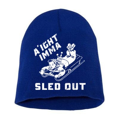 Aight Imma Sled Out Funny Winter Snow Short Acrylic Beanie