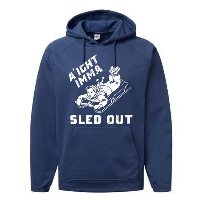 Aight Imma Sled Out Funny Winter Snow Performance Fleece Hoodie