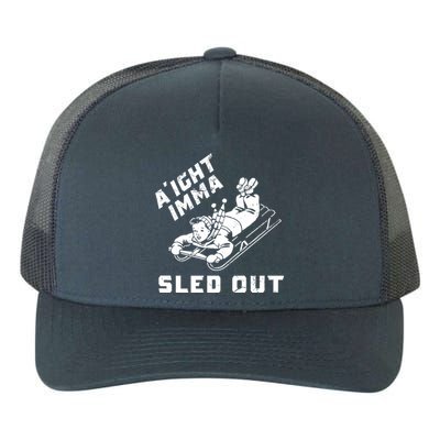 Aight Imma Sled Out Funny Winter Snow Yupoong Adult 5-Panel Trucker Hat