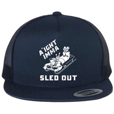 Aight Imma Sled Out Funny Winter Snow Flat Bill Trucker Hat