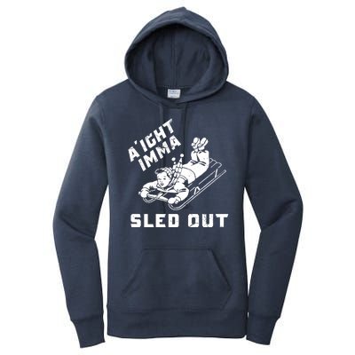 Aight Imma Sled Out Funny Winter Snow Women's Pullover Hoodie