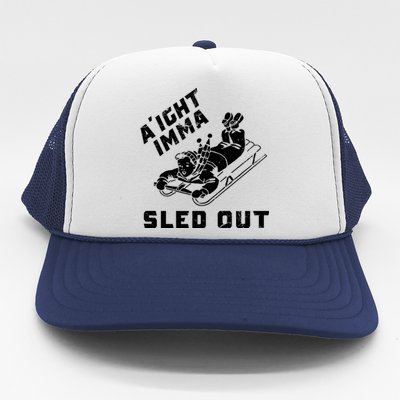 Aight Imma Sled Out Funny Winter Snow Trucker Hat