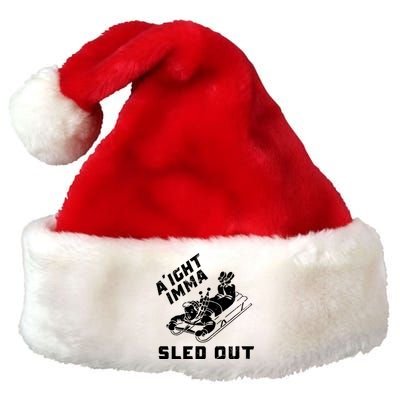 Aight Imma Sled Out Funny Winter Snow Premium Christmas Santa Hat