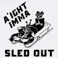 Aight Imma Sled Out Funny Winter Snow Garment-Dyed Sweatshirt